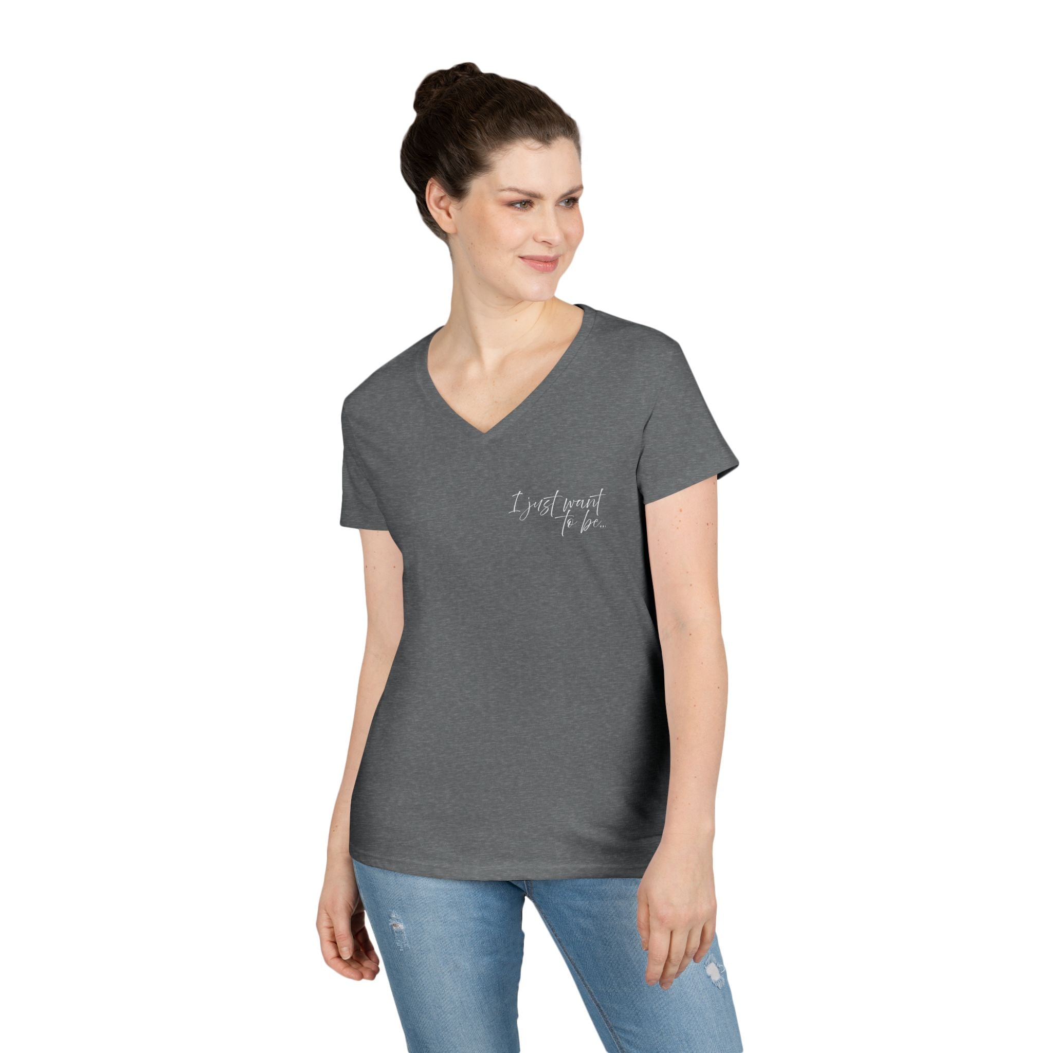 The “I Just Want to Be…” V-Neck