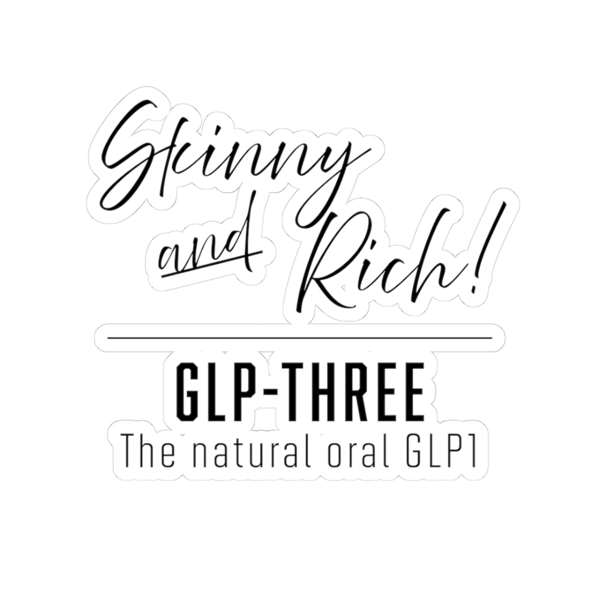 GLP Three Skinny and Rich Sticker