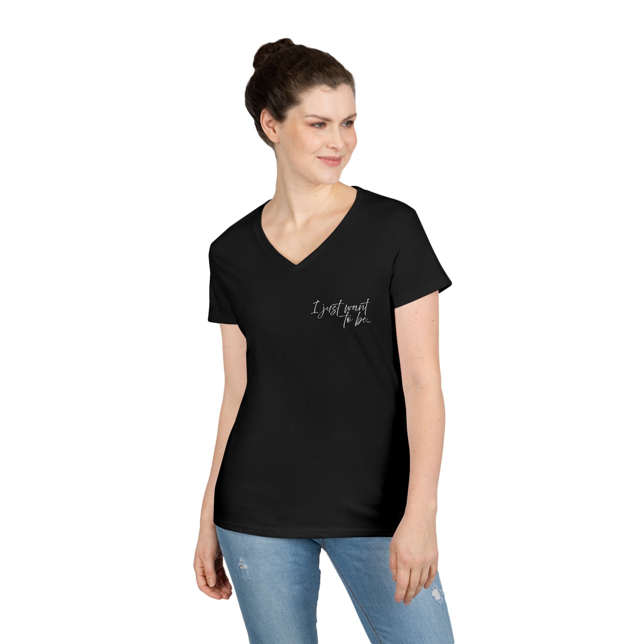 The “I Just Want to Be…” V-Neck