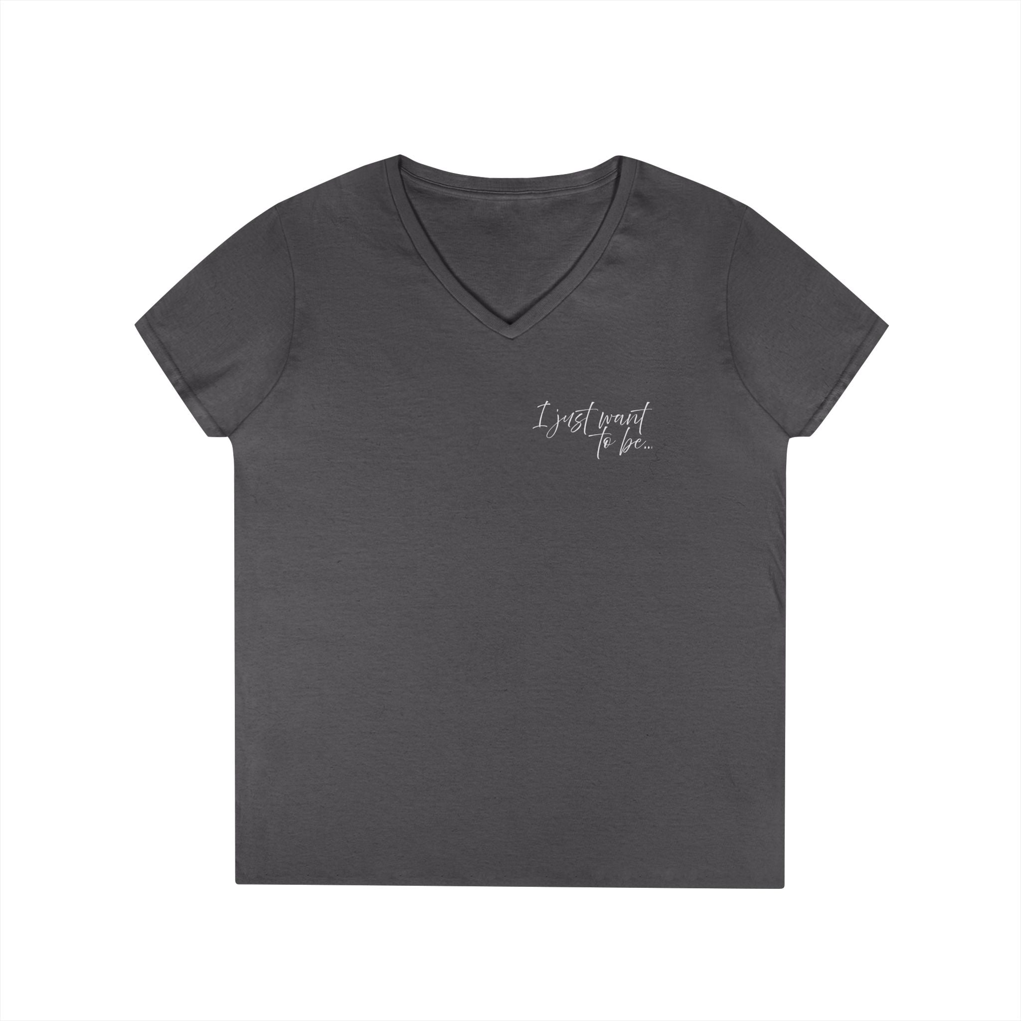 The “I Just Want to Be…” V-Neck